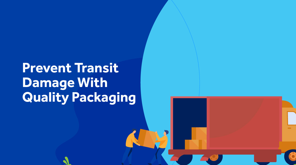 Prevent Transit Damage With Quality Packaging